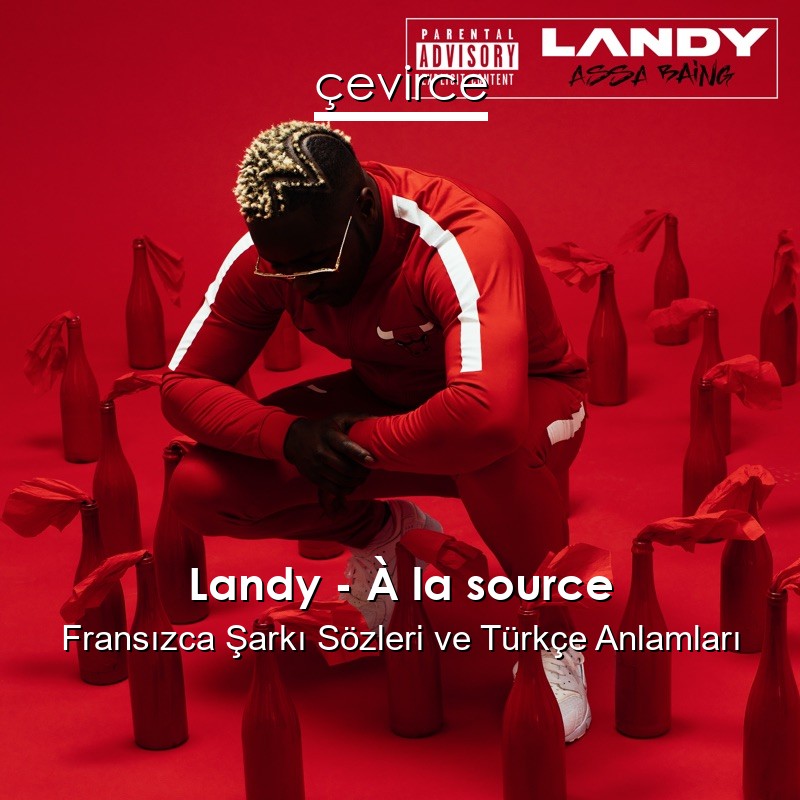 Landy – À la source Fransızca Şarkı Sözleri Türkçe Anlamları