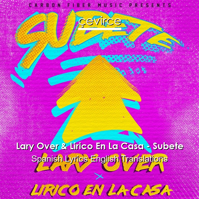 Lary Over & Lirico En La Casa – Subete Spanish Lyrics English Translations