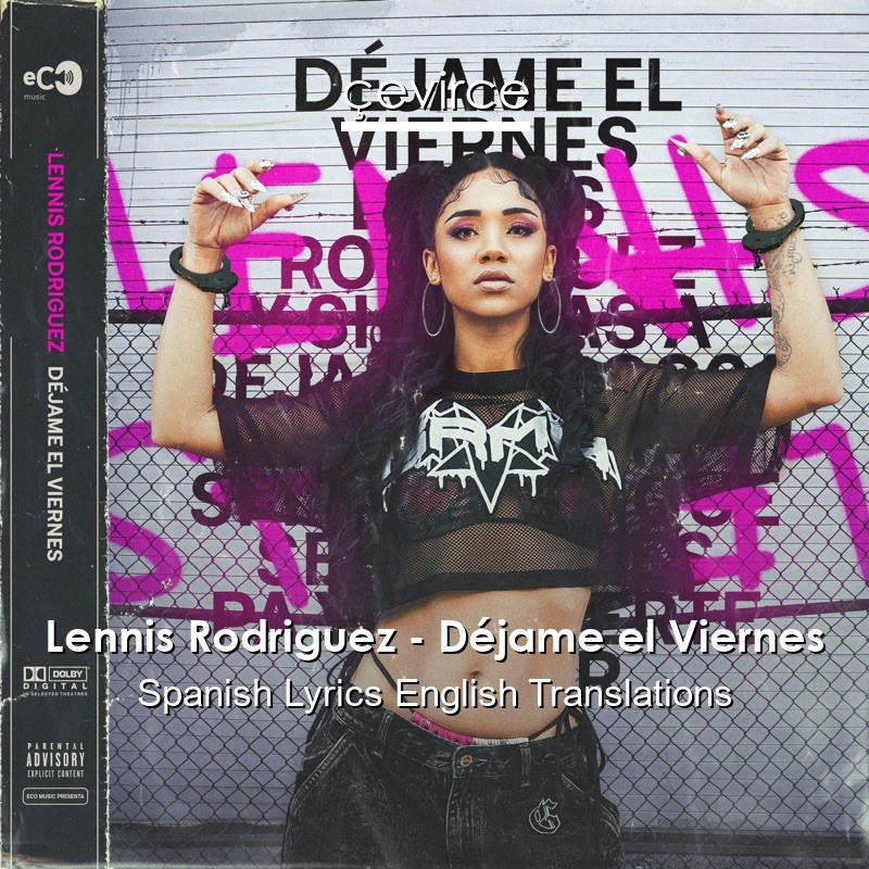 Lennis Rodriguez – Déjame el Viernes Spanish Lyrics English Translations