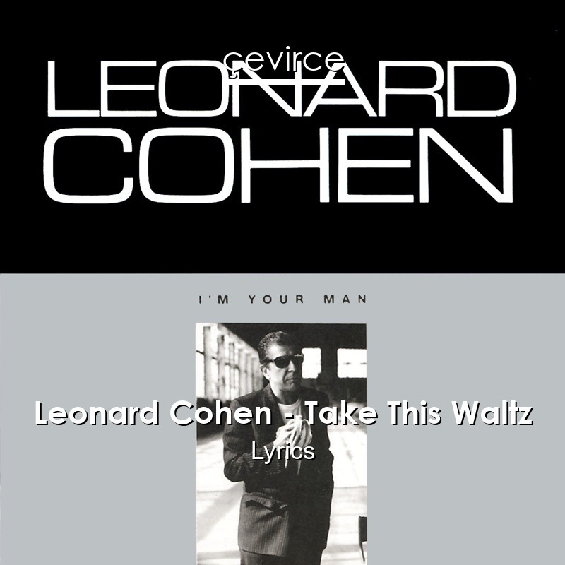 Leonard Cohen – Take This Waltz Lyrics