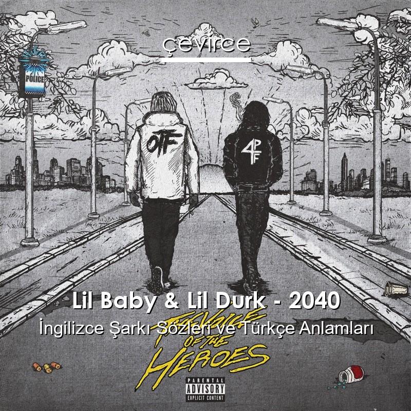 Lil Baby & Lil Durk – 2040 İngilizce Şarkı Sözleri Türkçe Anlamları