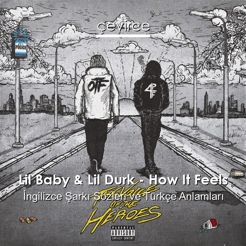 Lil Baby & Lil Durk – How It Feels İngilizce Şarkı Sözleri Türkçe Anlamları