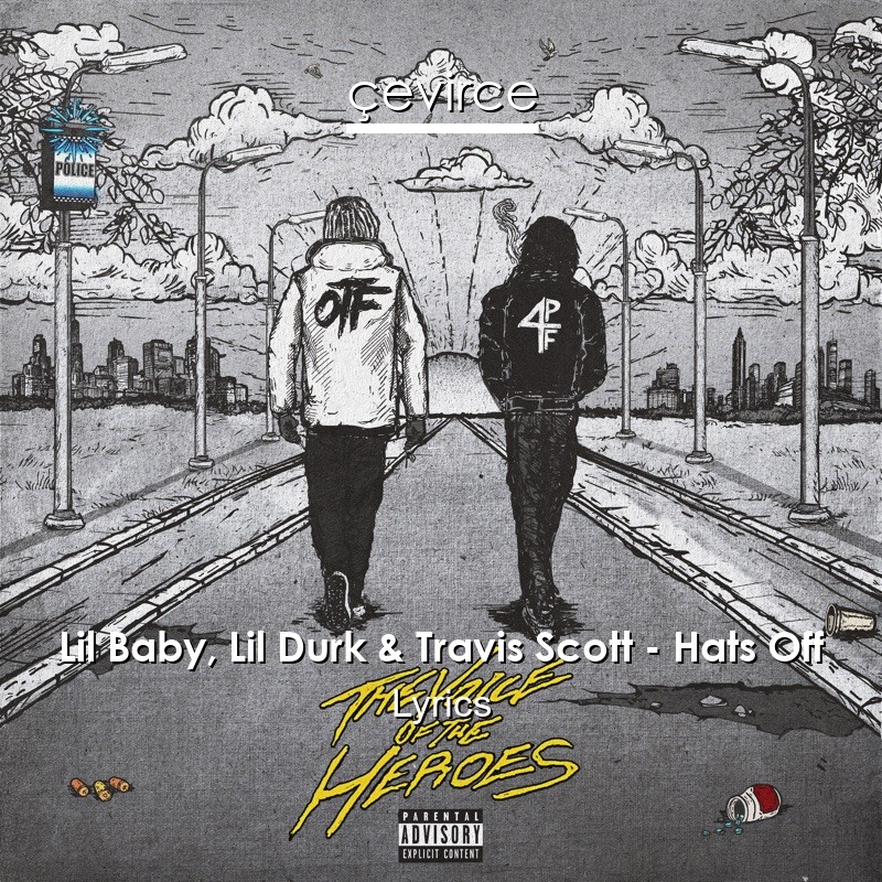 Lil Baby, Lil Durk & Travis Scott – Hats Off Lyrics