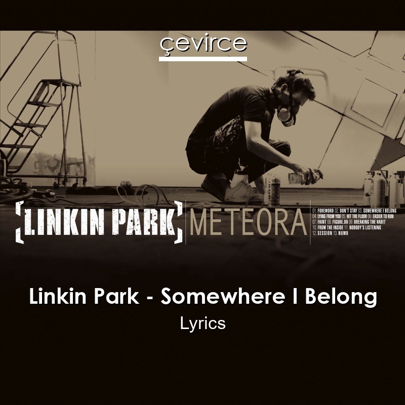 Linkin Park – Somewhere I Belong Lyrics