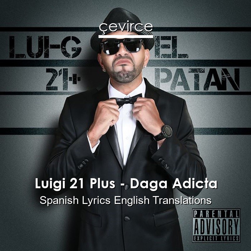 Luigi 21 Plus – Daga Adicta Spanish Lyrics English Translations