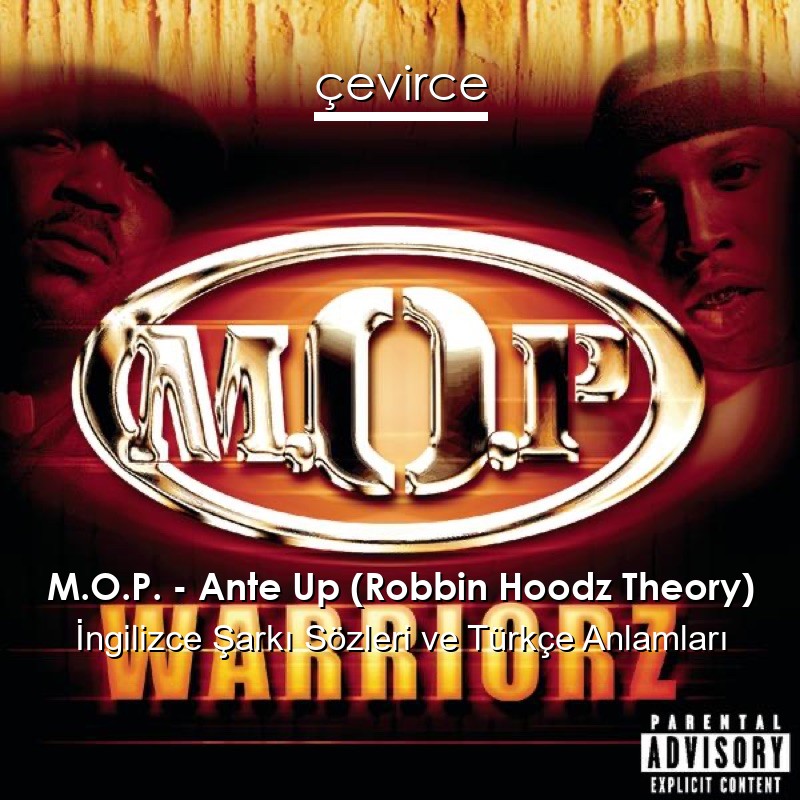 M.O.P. – Ante Up (Robbin Hoodz Theory) İngilizce Şarkı Sözleri Türkçe Anlamları