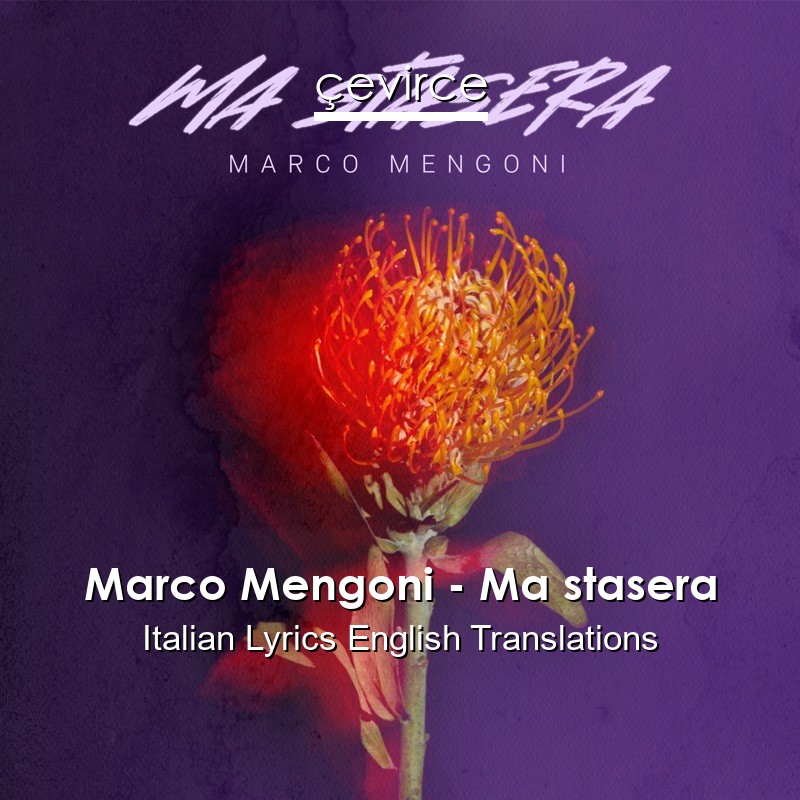 Marco Mengoni – Ma stasera Italian Lyrics English Translations