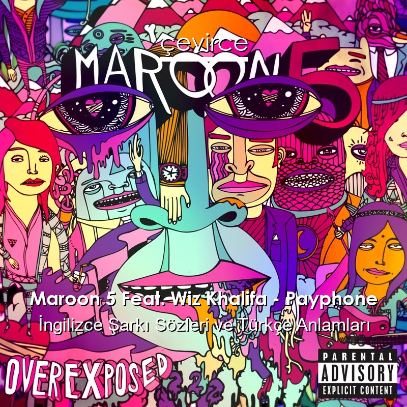 Maroon 5 Feat. Wiz Khalifa – Payphone İngilizce Şarkı Sözleri Türkçe Anlamları