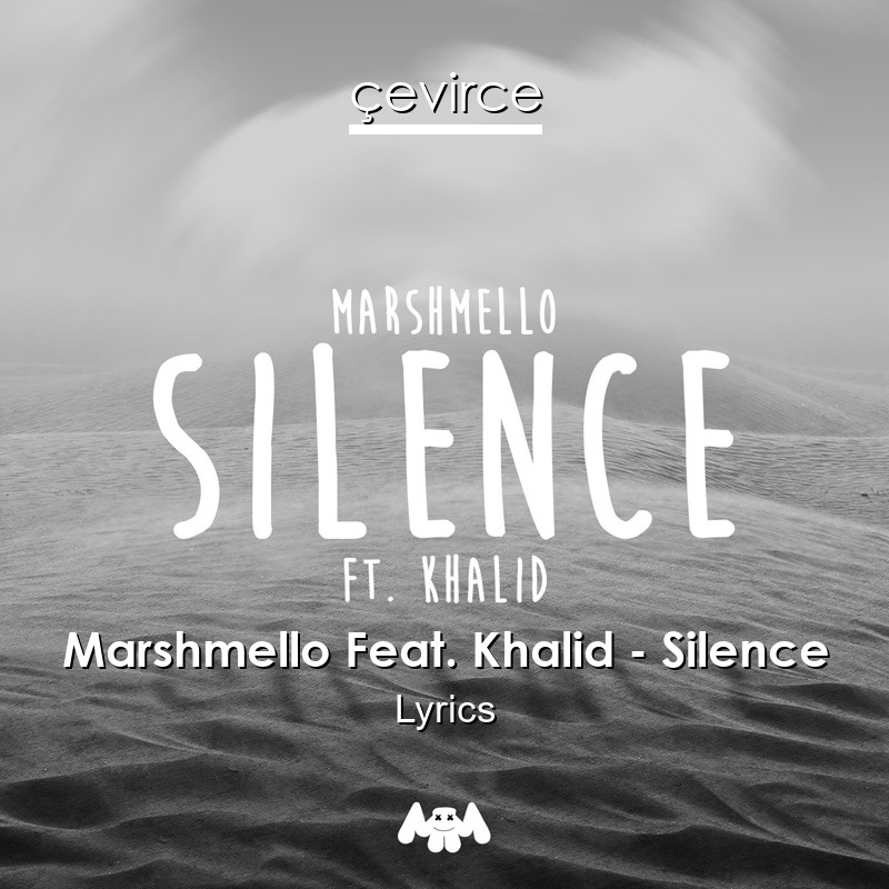 Marshmello Feat. Khalid – Silence Lyrics