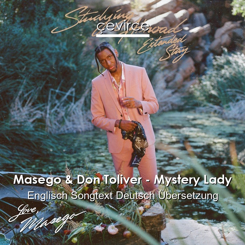 Masego & Don Toliver – Mystery Lady Englisch Songtext Deutsch Übersetzung