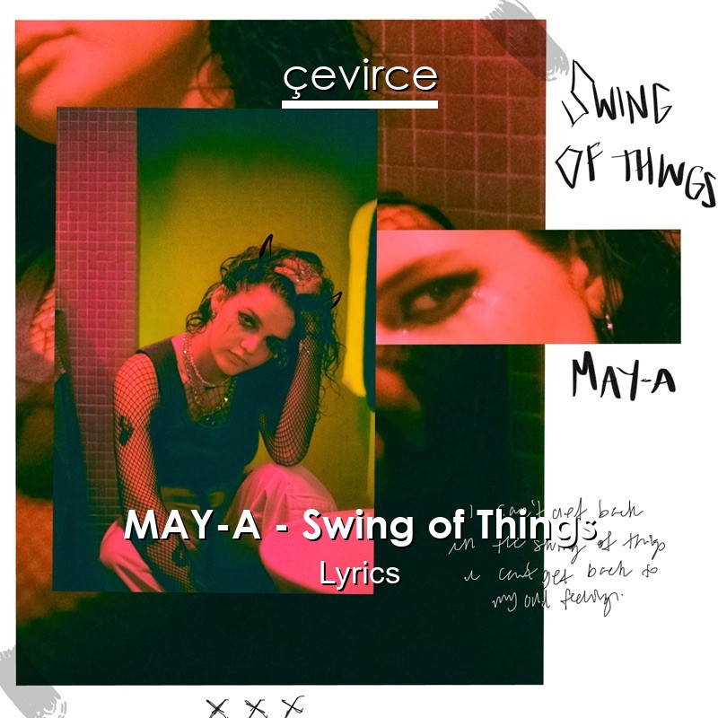 MAY-A – Swing of Things Lyrics