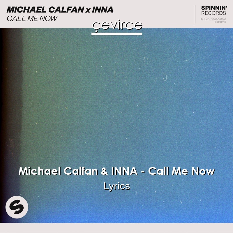 Michael Calfan & INNA – Call Me Now Lyrics