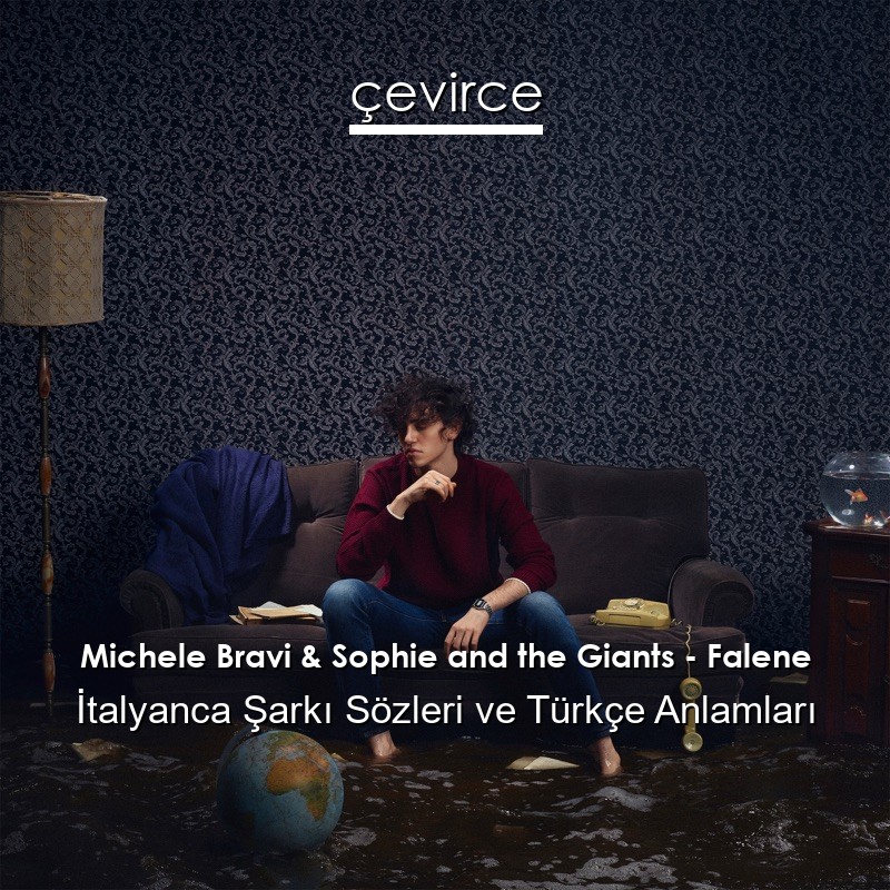 Michele Bravi & Sophie and the Giants – Falene İtalyanca Şarkı Sözleri Türkçe Anlamları