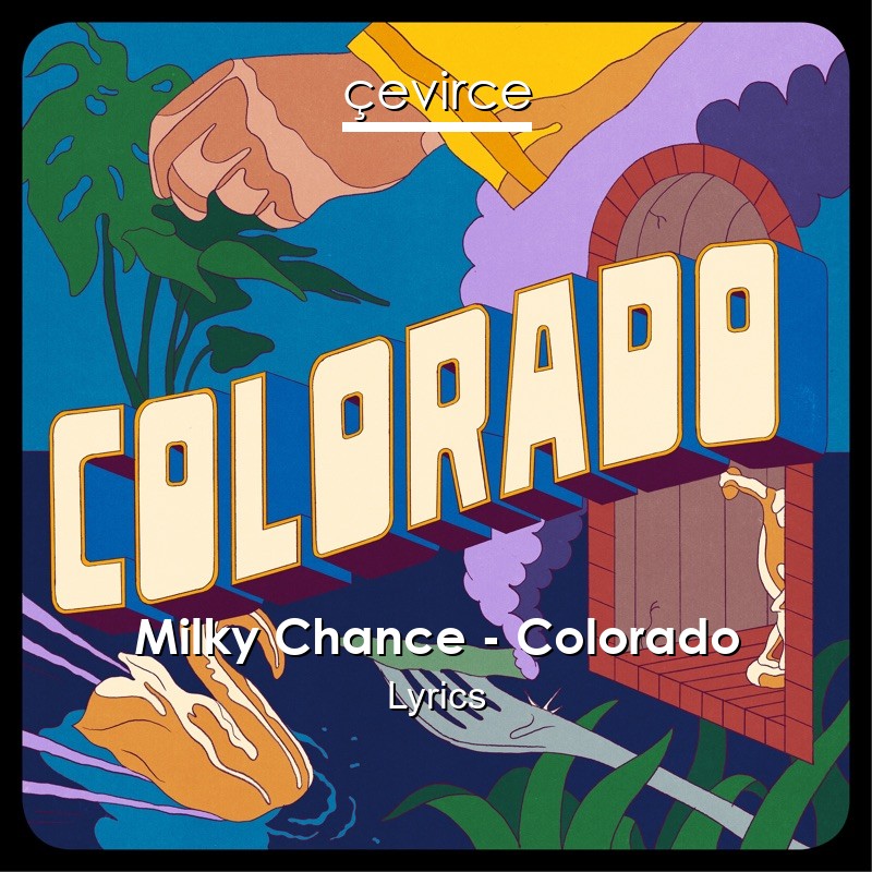 Milky Chance – Colorado Lyrics