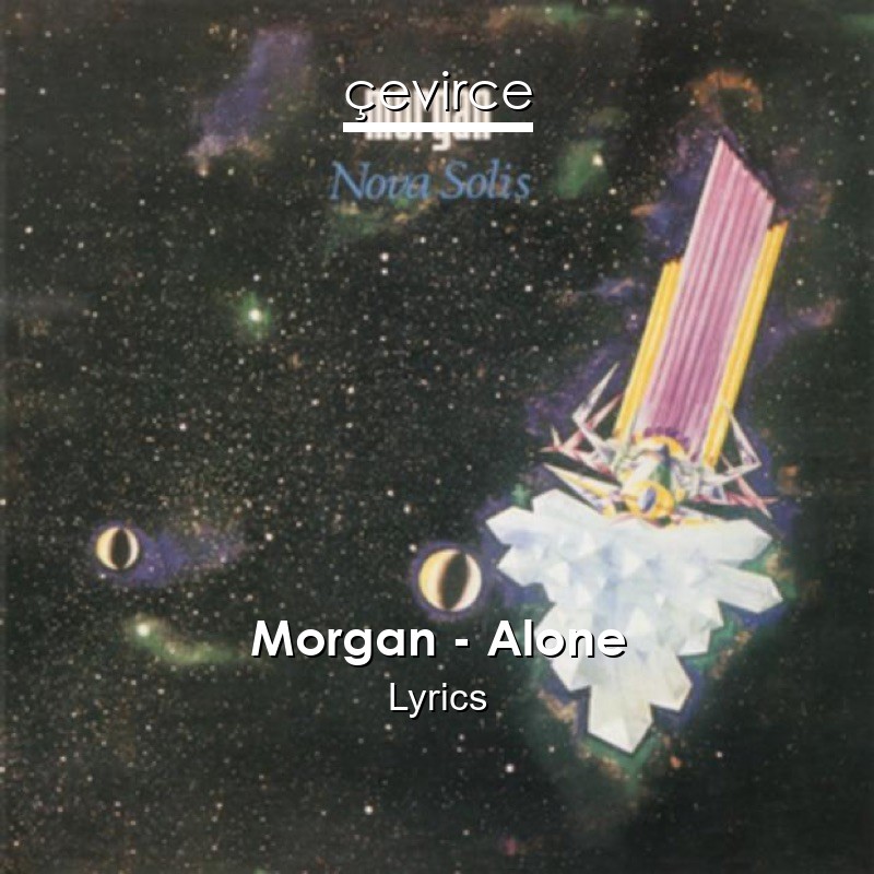 Morgan – Alone Lyrics