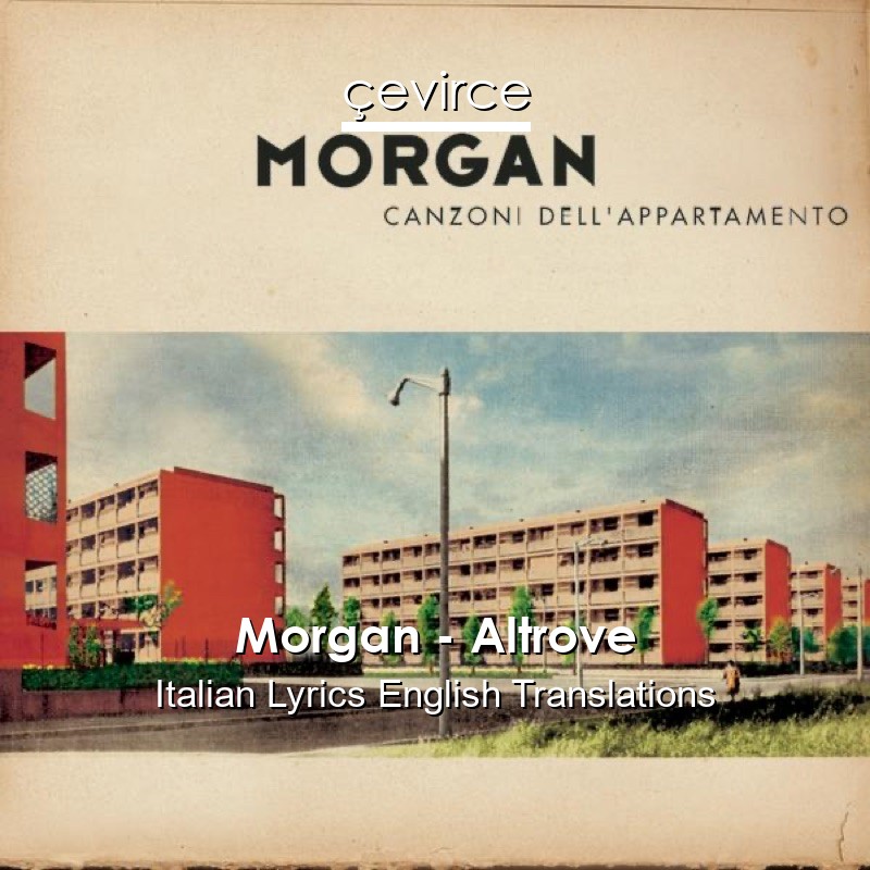 Morgan – Altrove Italian Lyrics English Translations