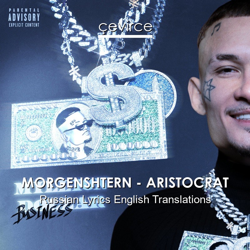 MORGENSHTERN – ARISTOCRAT Russian Lyrics English Translations