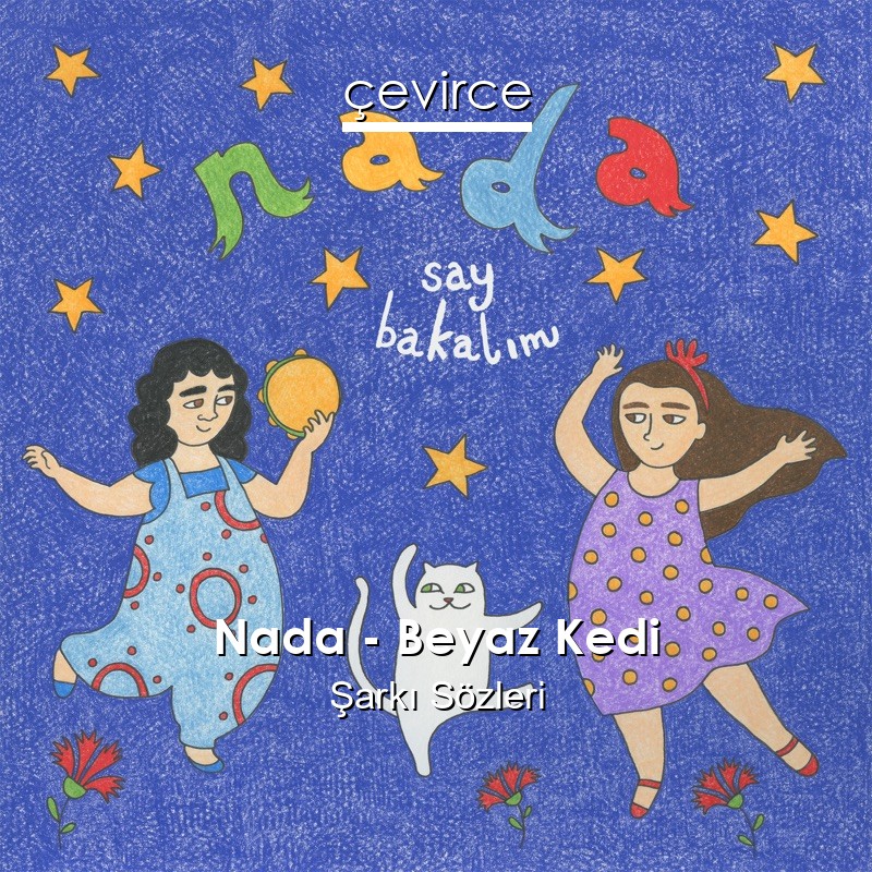 Nada – Beyaz Kedi Şarkı Sözleri