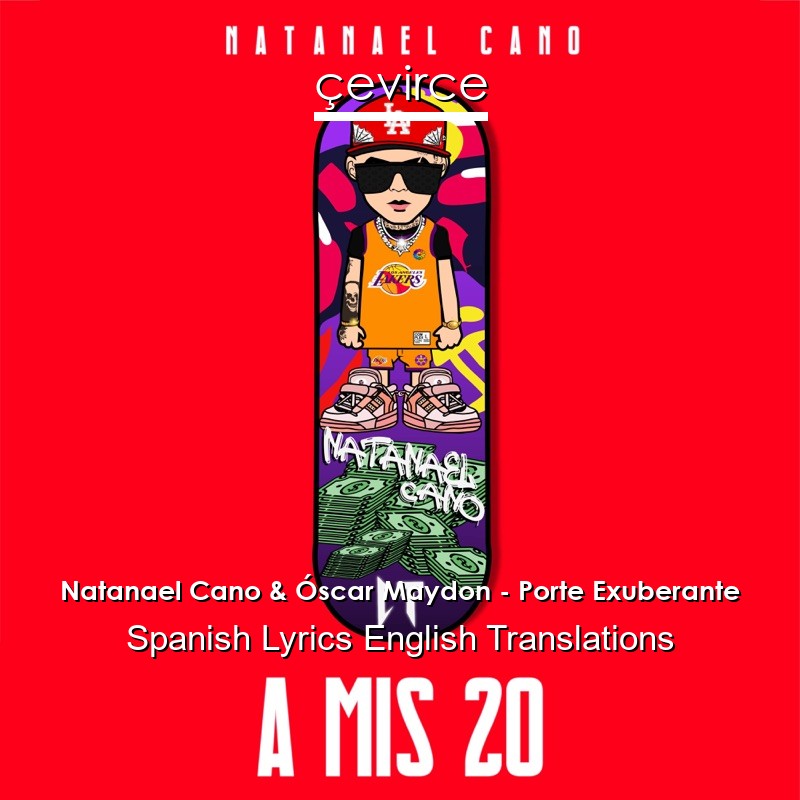 Natanael Cano & Óscar Maydon – Porte Exuberante Spanish Lyrics English Translations