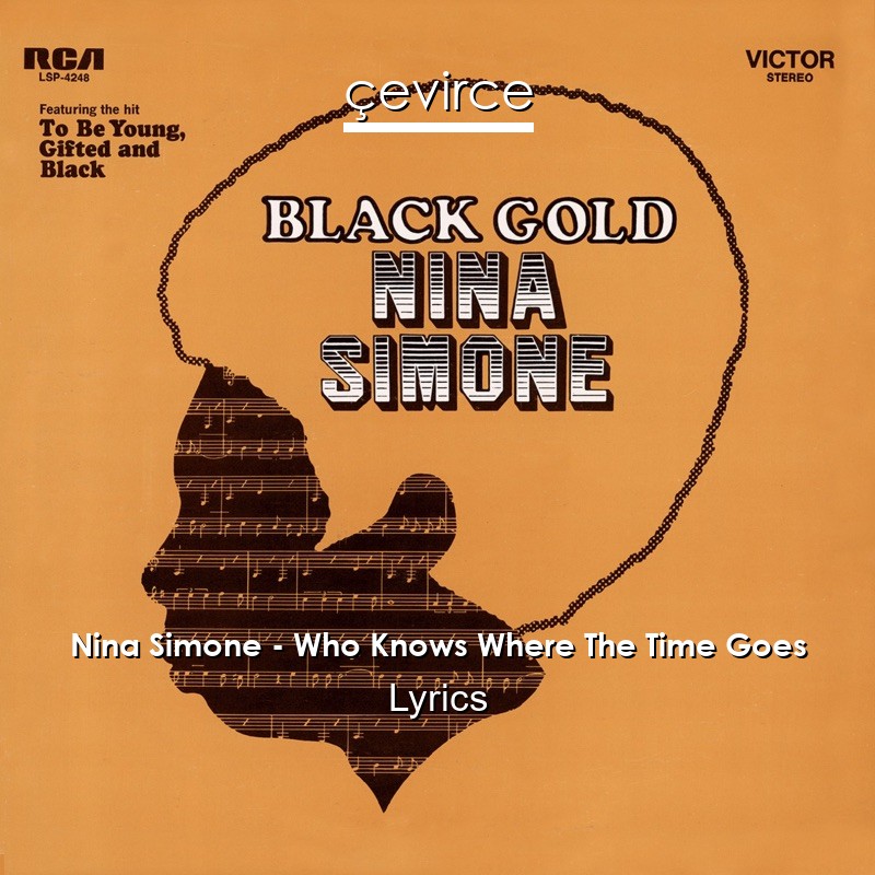 Nina Simone – Who Knows Where The Time Goes Lyrics