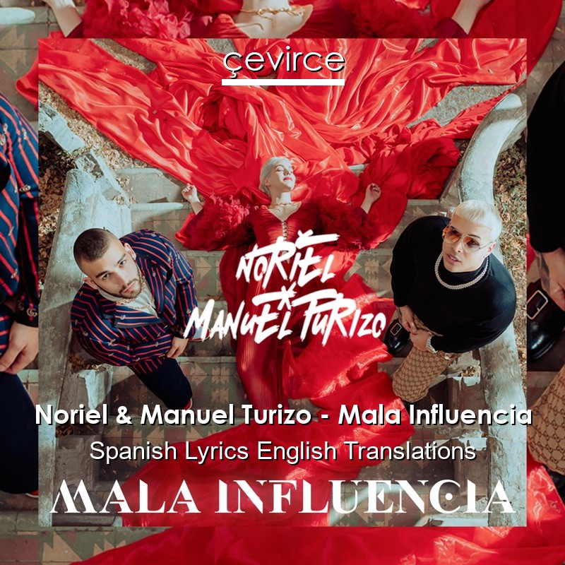 Noriel & Manuel Turizo – Mala Influencia Spanish Lyrics English Translations