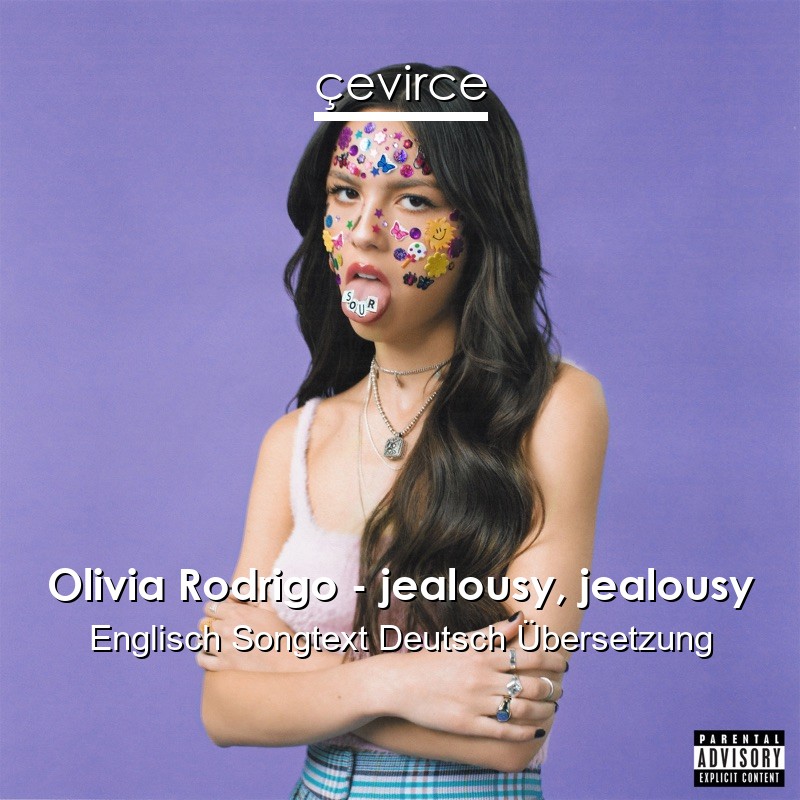 Olivia Rodrigo – jealousy, jealousy Englisch Songtext Deutsch Übersetzung