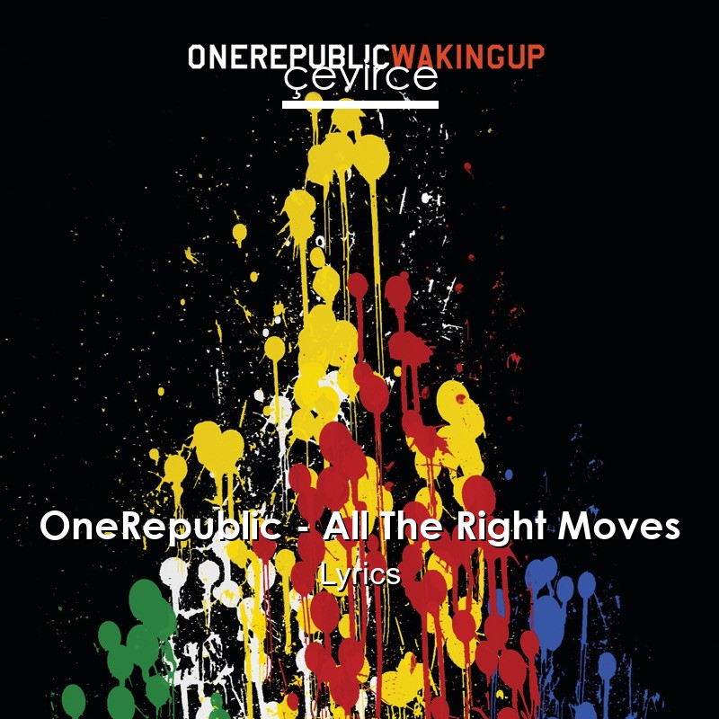 OneRepublic – All The Right Moves Lyrics