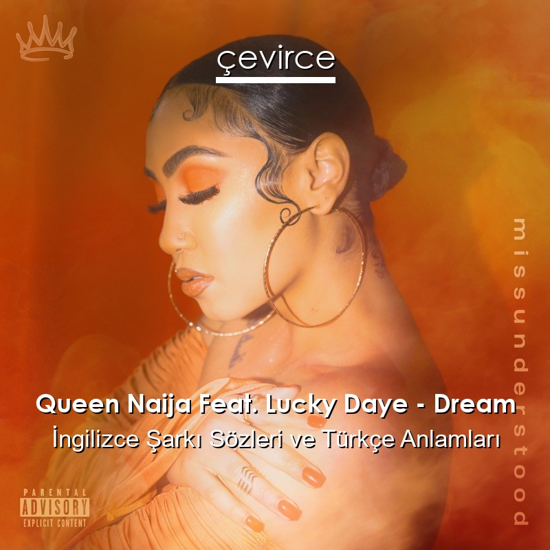 Queen Naija Feat. Lucky Daye – Dream İngilizce Şarkı Sözleri Türkçe Anlamları