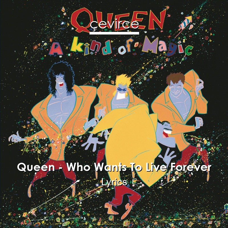 Queen – Who Wants To Live Forever Lyrics