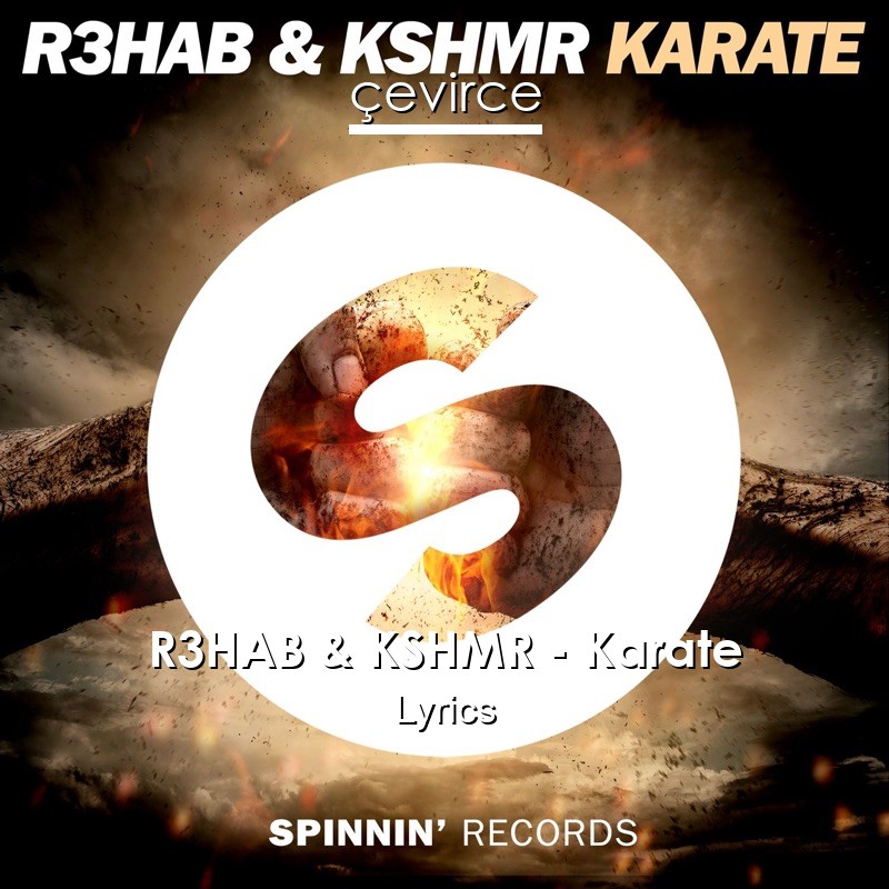 R3HAB & KSHMR – Karate Lyrics