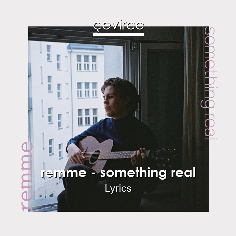 remme – something real Lyrics