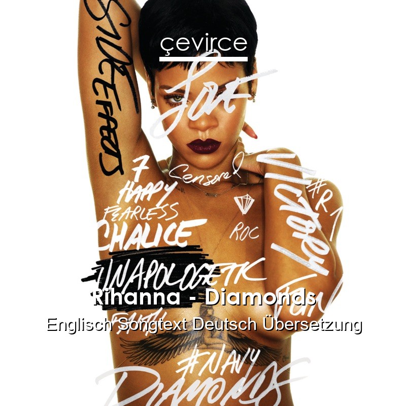 Rihanna – Diamonds Englisch Songtext Deutsch Übersetzung