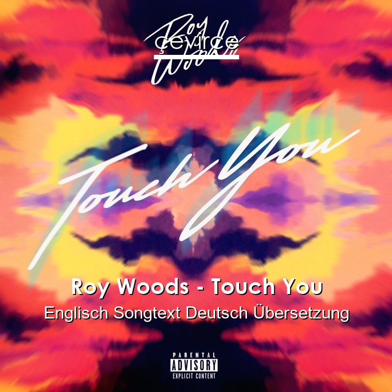 Roy Woods – Touch You Englisch Songtext Deutsch Übersetzung