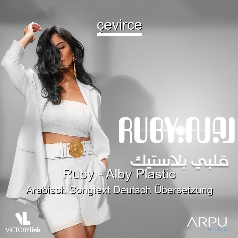 Ruby – Alby Plastic Arabisch Songtext Deutsch Übersetzung