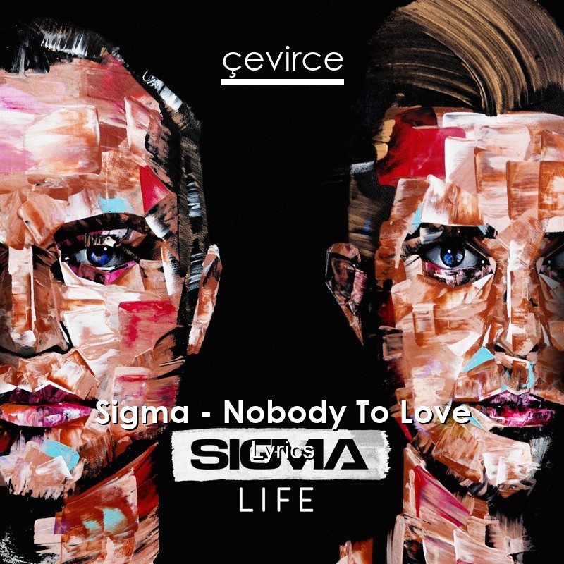 Sigma – Nobody To Love Lyrics