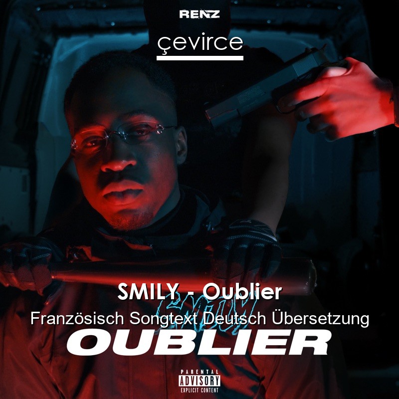 SMILY – Oublier Französisch Songtext Deutsch Übersetzung