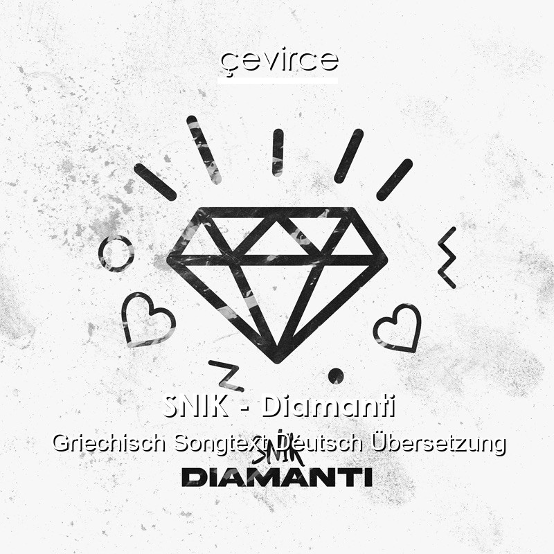 SNIK – Diamanti Griechisch Songtext Deutsch Übersetzung