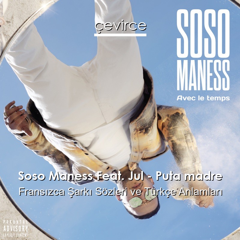 Soso Maness Feat. Jul – Puta madre Fransızca Şarkı Sözleri Türkçe Anlamları