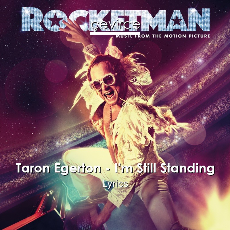 Taron Egerton – I’m Still Standing Lyrics