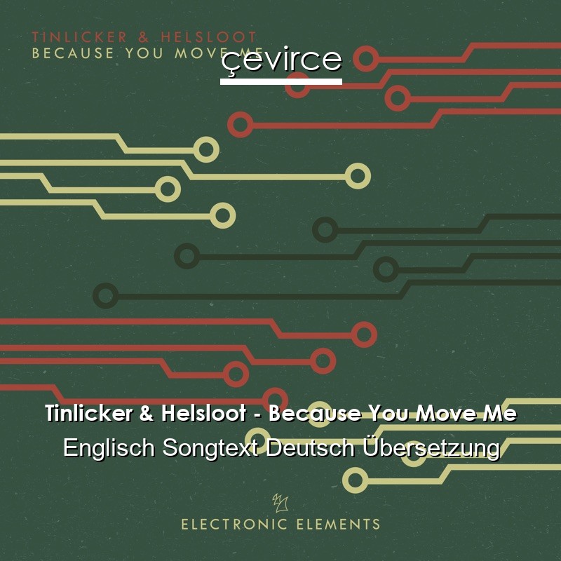 Tinlicker & Helsloot – Because You Move Me Englisch Songtext Deutsch Übersetzung