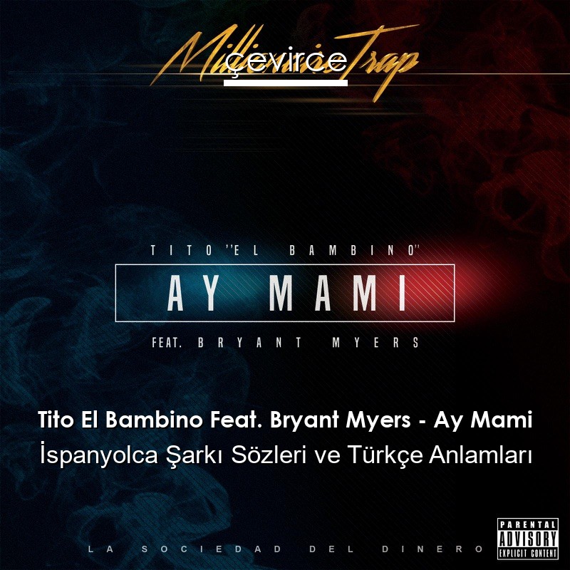 Tito El Bambino Feat. Bryant Myers – Ay Mami İspanyolca Şarkı Sözleri Türkçe Anlamları