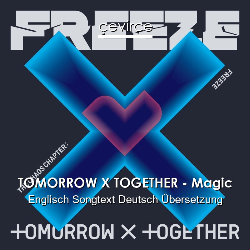 TOMORROW X TOGETHER – Magic Englisch Songtext Deutsch Übersetzung