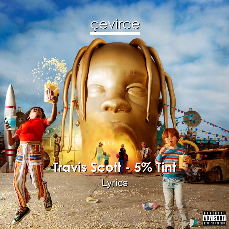 Travis Scott – 5% Tint Lyrics