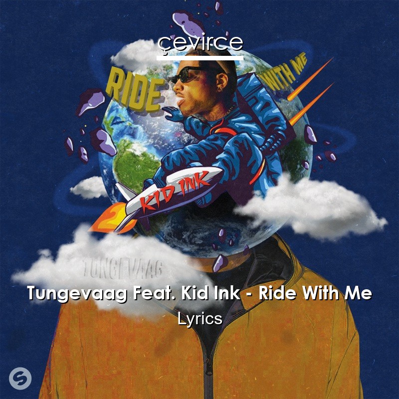 Tungevaag Feat. Kid Ink – Ride With Me Lyrics