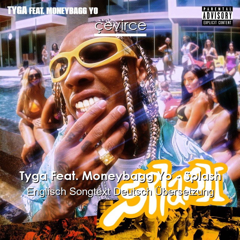 Tyga Feat. Moneybagg Yo – Splash Englisch Songtext Deutsch Übersetzung