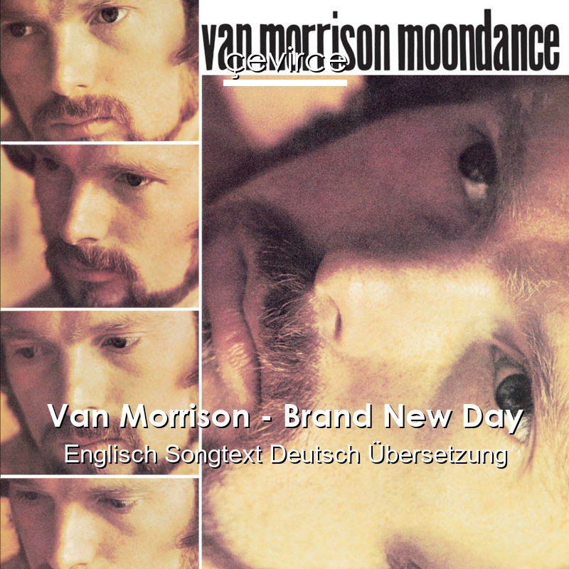 Van Morrison – Brand New Day Englisch Songtext Deutsch Übersetzung