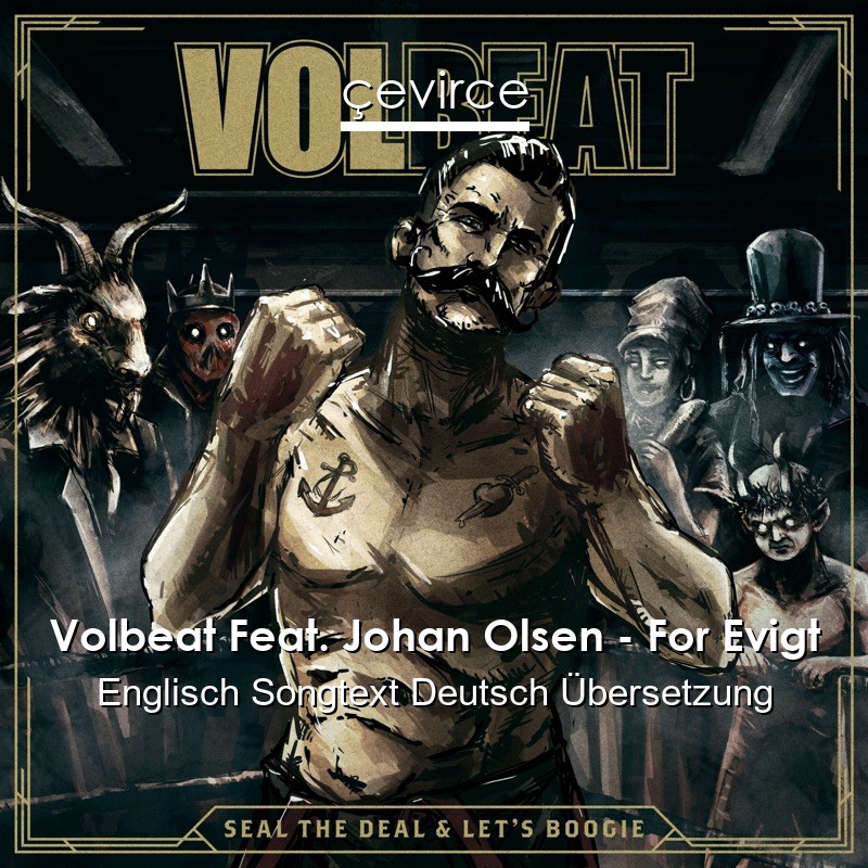 Volbeat Feat. Johan Olsen – For Evigt Englisch Songtext Deutsch Übersetzung