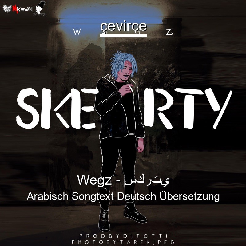 Wegz – سكرتي Arabisch Songtext Deutsch Übersetzung