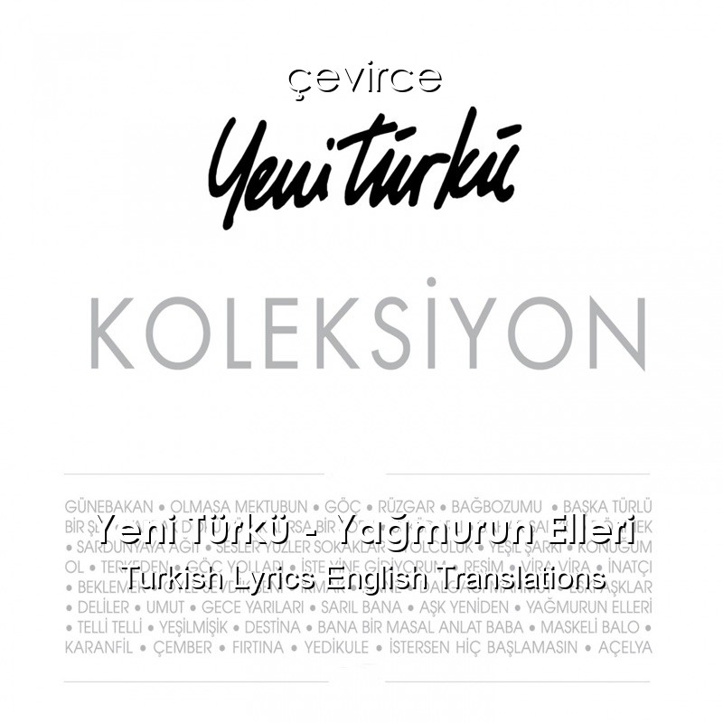 Yeni Türkü – Yağmurun Elleri Turkish Lyrics English Translations