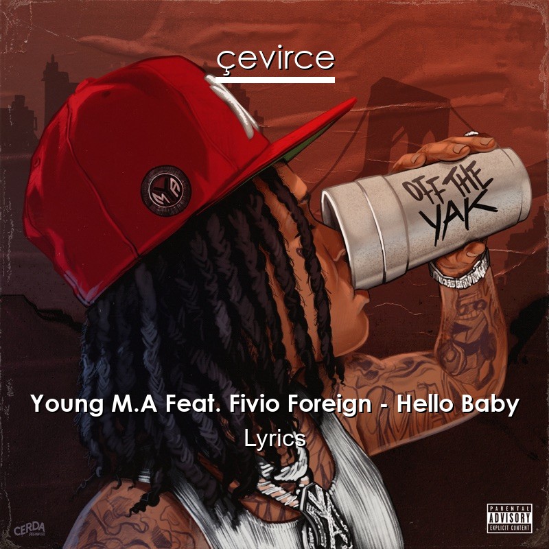 Young M.A Feat. Fivio Foreign – Hello Baby Lyrics